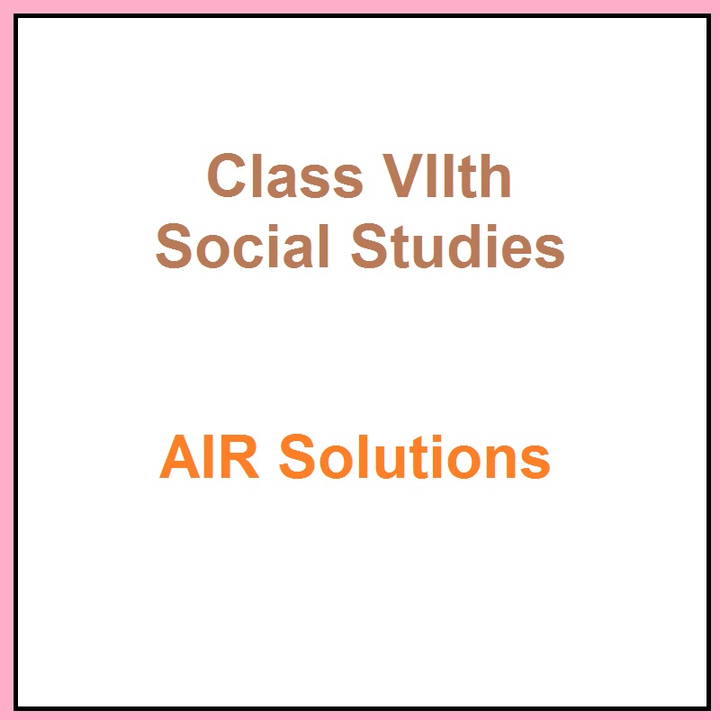 Class 7 Social Studies Chapter AIR Solutions